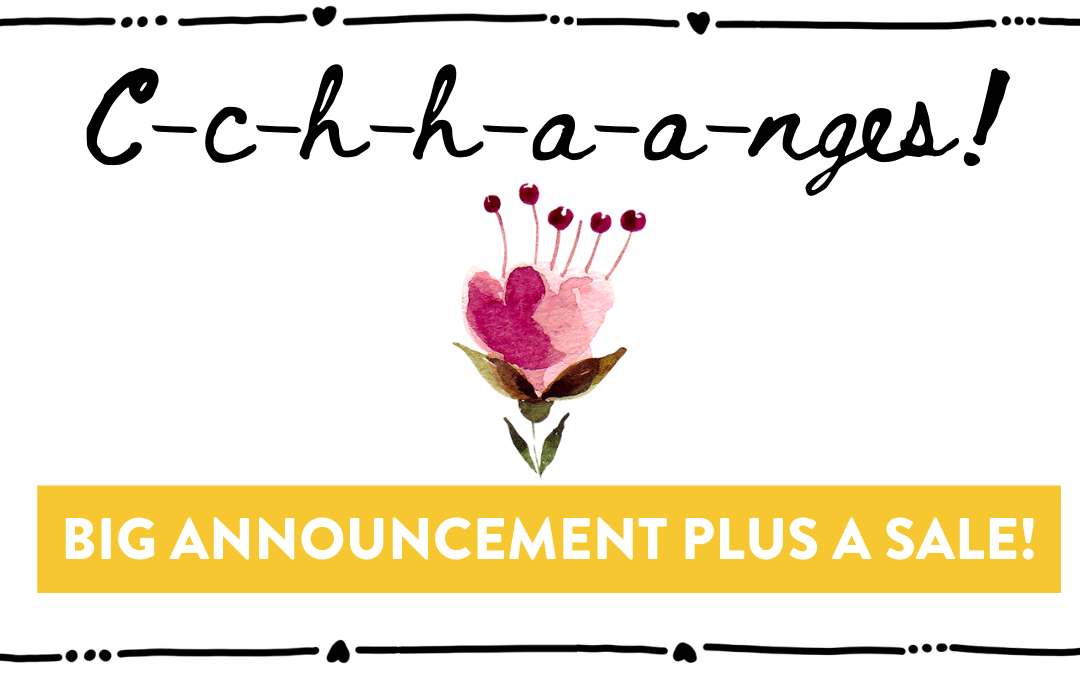 C-c-h-h-a-a-nges! 😱 A big announcement plus a sale!⭐️