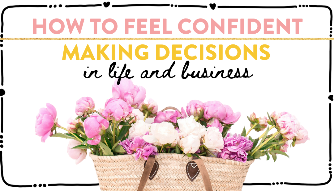 How to feel confident making decisions in life and business👩🏻‍💻❤️