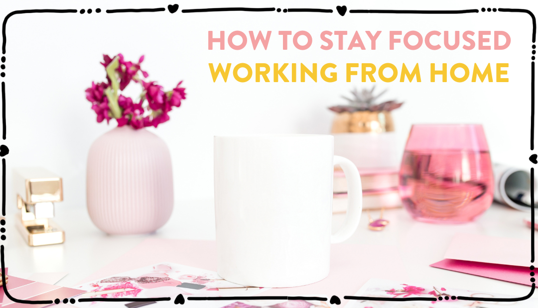 👩🏻‍💻🌀How to stay focused working from home