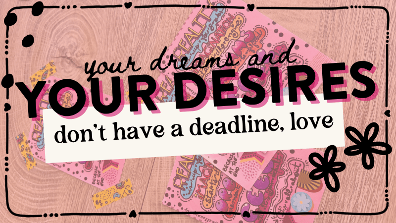 Your Dreams and Desires don’t have a deadline | Helloraine.com